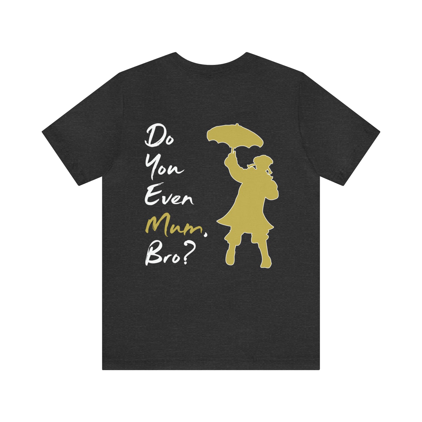 Two Street Stompers "Do You Even Mum, Bro?" T-Shirt